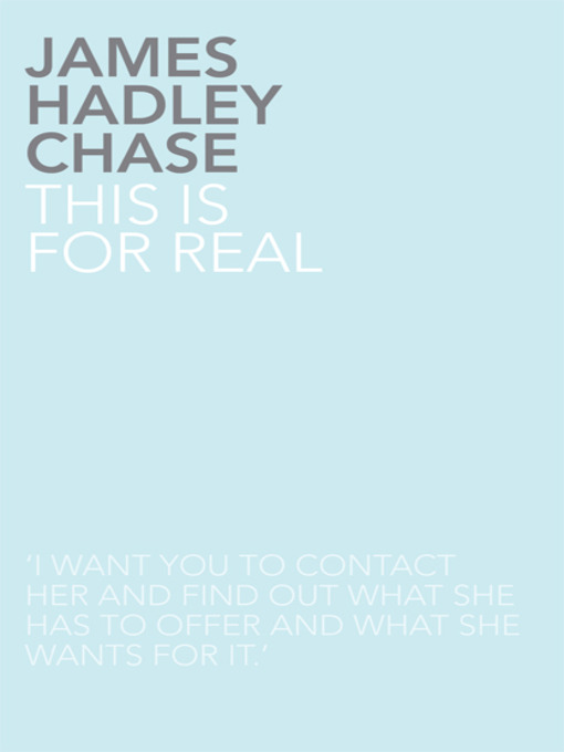 Title details for This is For Real by James Hadley Chase - Available